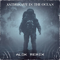 Masked Wolf, Alok - Astronaut In The Ocean (Alok Remix)