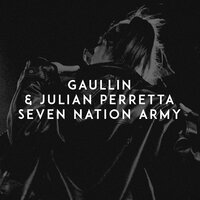GAULLIN/JULIAN PERRETTA - Seven Nation Army (Record Mix)