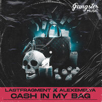 Lastfragment & ALEXEMELYA - Cash In My Bag