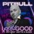 Pitbull & Anthony Watts, DJWS - I Feel Good