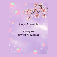 Nyanpasu - Renge Miyauchi (Fr4nb & ThreeV Remix)