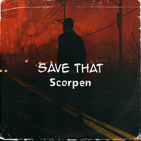 Scorpen - Save That