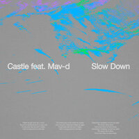Castle & Mav-D - Slow Down