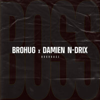 Damien N-Drix & Brohug - Boss