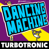Turbotronic - Dancing Machine