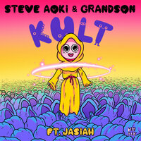 Steve Aoki & Jasiah, Grandson - Kult
