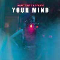 Danny Shark & Geminic - Your Mind