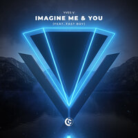 Yves V & Fast Boy - Imagine Me & You