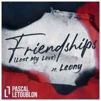 Pascal Letoublon - Friendships (Lost My Love) [feat. Leony!]
