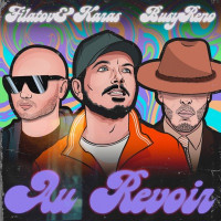 Filatov & Karas & Busy Reno - Au Revoir