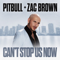 Pitbull & Zac Brown - Can't Stop Us Now