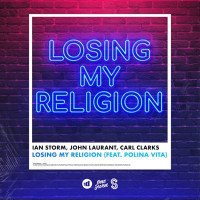 Ian Storm, John Laurant & Carl Clarks - Losing My Religion (feat. Polina Vita)