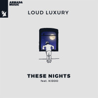 Loud Luxury - These Nights (feat. KIDDO)