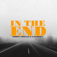 Robert Cristian & Alis Shuka - In the End