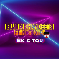 Elji & Shaydee's - Ek c tou (feat. Natoxie)