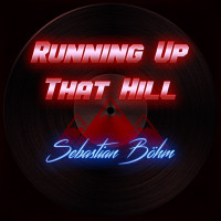 Sebastian Böhm - Running Up That Hill (A Deal With God)