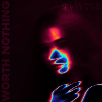TWISTED - WORTH NOTHING (feat. Oliver Tree)