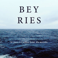 Beyries - Je pars à l'autre bout du monde