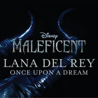 Lana Del Rey - Once Upon a Dream (From "Maleficent")