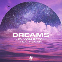 Jolyon Petch - Dreams (feat. Reigan)