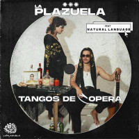 La Plazuela - Tangos De Copera (feat. Natural Language)