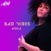 Aisha - Bad Vibes