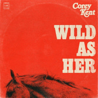 Corey Kent - Wild as Her