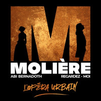 Molière l'opéra urbain & Abi Bernadoth - Regardez-moi