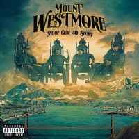 MOUNT WESTMORE, Snoop Dogg & Ice Cube - Too Big (feat. E-40, Too $hort & P-LO)