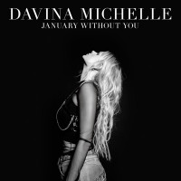 Davina Michelle - January Without You