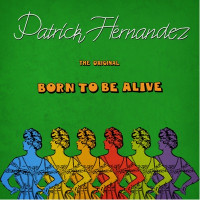 Patrick Hernandez - Born to Be Alive (Mix 79)