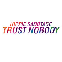 Hippie Sabotage - Trust Nobody