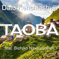 Dato Kenchiashvili - Taoba (feat. BIchiko Navrozashvili)