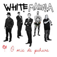 White Mahala - O Mie De Pahare
