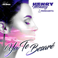 Henry Mendez & Moncadita - Yo Te Besaré