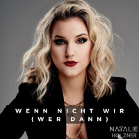 Natalie Holzner - Wenn nicht wir (Wer dann) [Radio Edit]