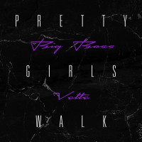 Big Boss Vette - Pretty Girls Walk