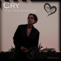 Ömer Bükülmezoğlu - Cry