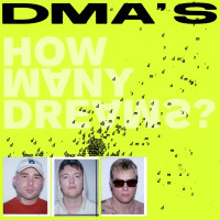 DMA'S - Everybody's Saying Thursday's The Weekend