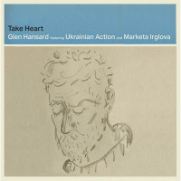 Glen Hansard - Take Heart (feat. Ukrainian Action & Marketa Irglova)