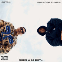 ARTAN & Spencer Elmer - She's A 10 But...