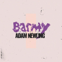 Adam Newling - Barmy