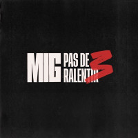 Mig - Pas de ralentir 3