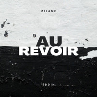 Milano & Eddin - Au Revoir