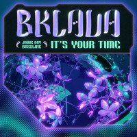 Bklava & Jamie Boy Bassline - It's Your Time