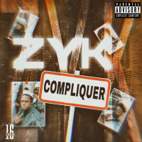 Zyk - Compliquer