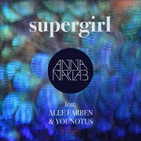 Anna Naklab - Supergirl (feat. Alle Farben & Younotus) [Club Mix]