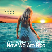 Andres Newman - Now We Are Free (feat. Abigail) [Deep Edit]