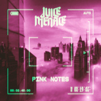 JUICE MENACE - Pink Notes