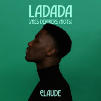 Claude - Ladada (Mes Derniers Mots)